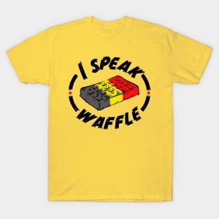 I Speak Waffle T-Shirt